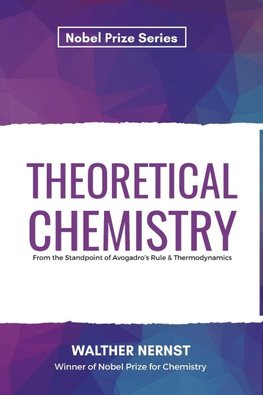 Theoretical Chemistry From the Standpoint of Avogadro's Rule & Thermodynamics