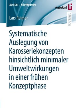 Systematische Auslegung von Karosseriekonzepten hinsichtlich minimaler Umweltwirkungen in einer frühen Konzeptphase