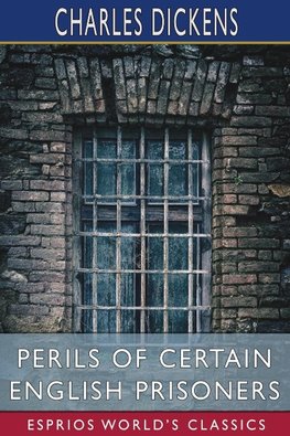 Perils of Certain English Prisoners (Esprios Classics)