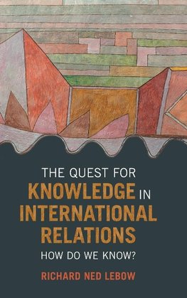 The Quest for Knowledge in International Relations