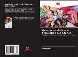 Questions relatives à l'éducation des adultes