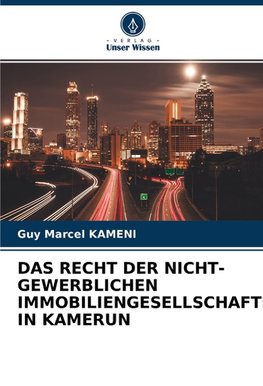 DAS RECHT DER NICHT-GEWERBLICHEN IMMOBILIENGESELLSCHAFTEN IN KAMERUN