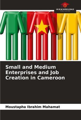 Small and Medium Enterprises and Job Creation in Cameroon