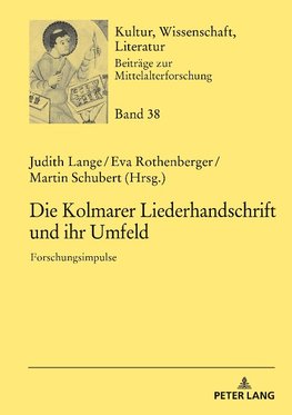 Die Kolmarer Liederhandschrift und ihr Umfeld