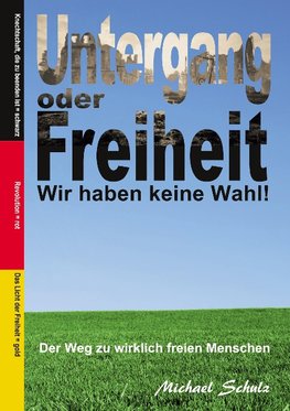 Untergang oder Freiheit - Wir haben keine Wahl!