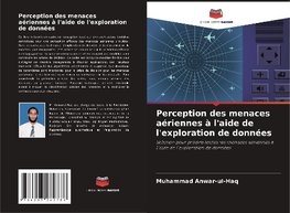 Perception des menaces aériennes à l'aide de l'exploration de données