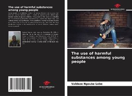 The use of harmful substances among young people