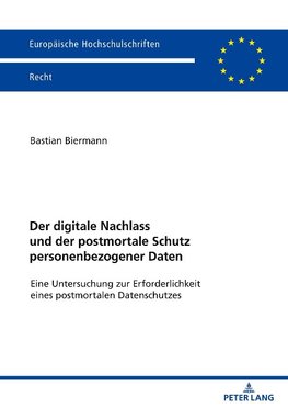 Der digitale Nachlass und der postmortale Schutz personenbezogener Daten