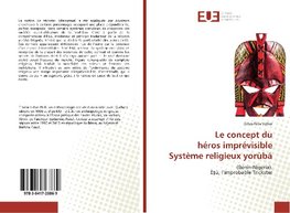 Leconcept du hérosimprévisible Système religieux yorùbá