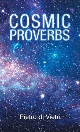 Cosmic Proverbs