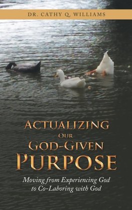 Actualizing Our God-Given Purpose