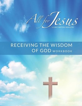 Receiving God's Wisdom - On-Line Course Workbook