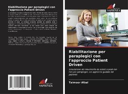 Riabilitazione per paraplegici con l'approccio Patient Driven