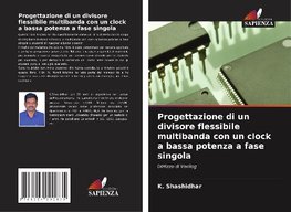 Progettazione di un divisore flessibile multibanda con un clock a bassa potenza a fase singola