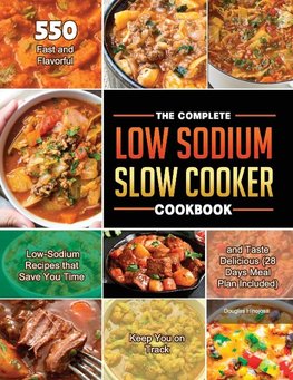 The Complete Low Sodium Slow Cooker Cookbook 2021