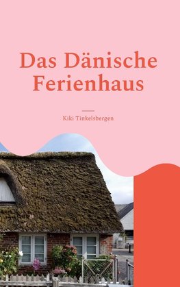 Das Dänische Ferienhaus