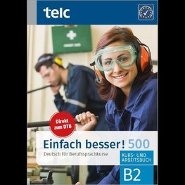 Einfach besser! 500 - Deutsch für Berufssprachkurse B2