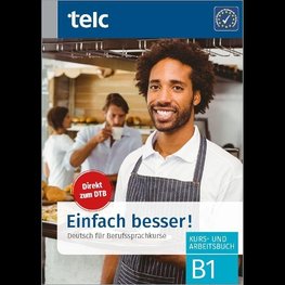 Einfach besser! - Deutsch für Berufssprachkurse B1