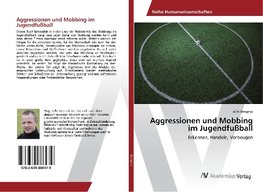 Aggressionen und Mobbing im Jugendfußball