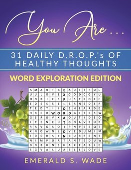 You Are . . . 31 Daily D.R.O.P.'s of Healthy Thoughts