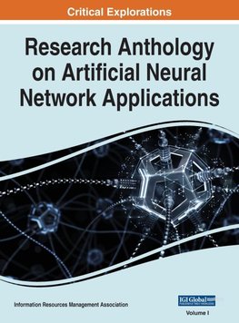 Research Anthology on Artificial Neural Network Applications, VOL 1