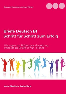 Briefe Deutsch B1. Schritt für Schritt zum Erfolg