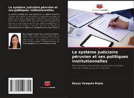 Le système judiciaire péruvien et ses politiques institutionnelles