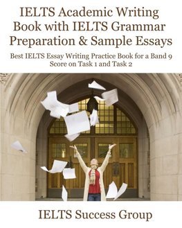 IELTS Academic Writing Book with IELTS Grammar Preparation & Sample Essays