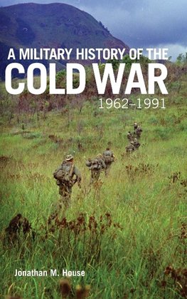 A Military History of the Cold War, 1962-1991