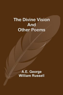 The Divine Vision and Other Poems