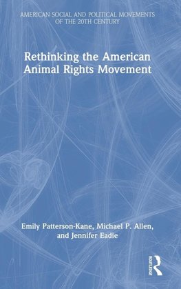 Rethinking the American Animal Rights Movement