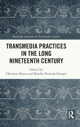 Transmedia Practices in the Long Nineteenth Century