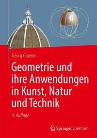 Geometrie und ihre Anwendungen in Kunst, Natur und Technik