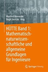 HÜTTE Band 1: Mathematisch-naturwissenschaftliche und allgemeine Grundlagen für Ingenieure