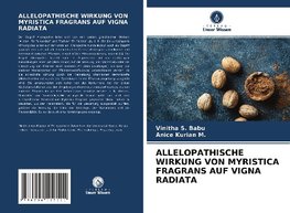 ALLELOPATHISCHE WIRKUNG VON MYRISTICA FRAGRANS AUF VIGNA RADIATA