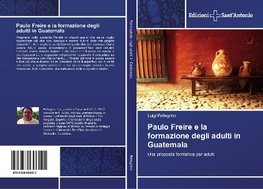 Paulo Freire e la formazione degli adulti in Guatemala