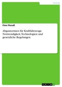 Abgasnormen für Kraftfahrzeuge. Notwendigkeit, Technologien und gesetzliche Regelungen