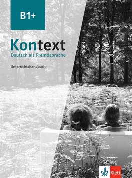 Kontext B1+. Unterrichtshandbuch