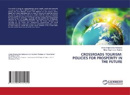 CROSSROADS TOURISM: POLICIES FOR PROSPERITY IN THE FUTURE