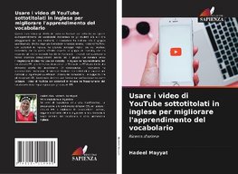 Usare i video di YouTube sottotitolati in inglese per migliorare l'apprendimento del vocabolario