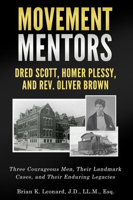 Movement Mentors, Dred Scott, Homer Plessy and Rev. Oliver Brown