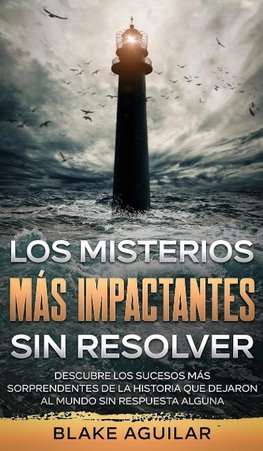 Los Misterios más Impactantes sin Resolver