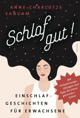 Schlaf gut! Einschlafgeschichten für Erwachsene -