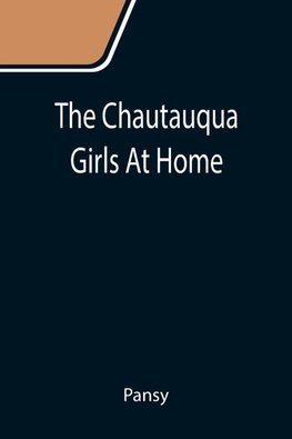 The Chautauqua Girls At Home