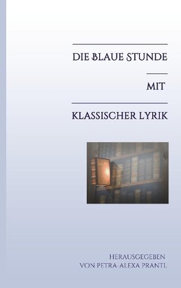 Die blaue Stunde mit klassischer Lyrik