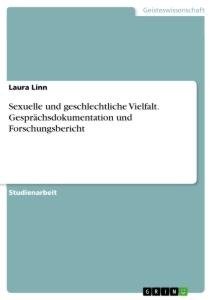 Sexuelle und geschlechtliche Vielfalt. Gesprächsdokumentation und Forschungsbericht