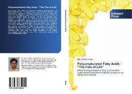 Polyunsaturated Fatty Acids - "The Fats of Life"