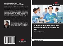 Ambulatory Patient Care Improvement Plan for an IPS