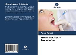 Minimalinvasive Endodontie