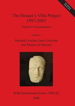 The Horace's Villa Project 1997-2003, Volume II